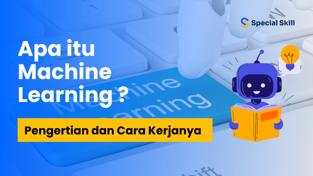 Apa itu Machine Learning, Pengertian dan cara kerjanya