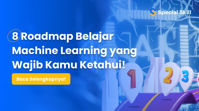 8 Roadmap Belajar Machine Learning yang Wajib Kamu Ketahui!
