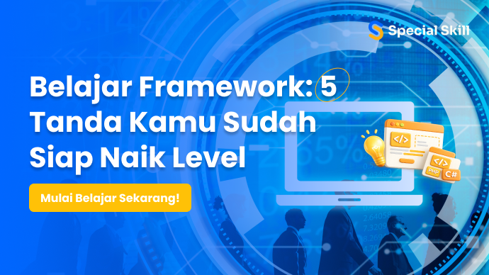 Belajar Framework: 5 Tanda Kamu Sudah Siap Naik Level
