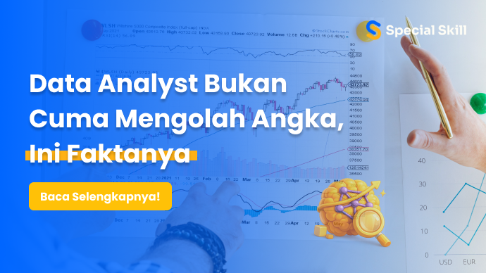Data Analyst Bukan Cuma Mengolah Angka, Ini Faktanya
