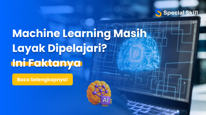 Machine Learning Masih Layak Dipelajari? Ini Faktanya