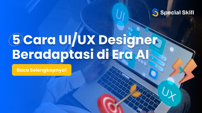 5 Cara UI/UX Designer Beradaptasi di Era AI