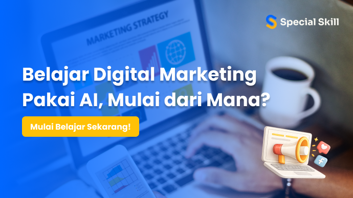 Belajar Digital Marketing Pakai AI, Mulai dari Mana?