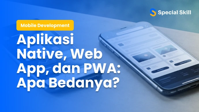 Perbedaan aplikasi native, web app, dan PWA